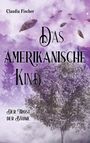 Claudia Fischer: Das amerikanische Kind, Buch