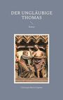 Christoph-Maria Liegener: Der ungläubige Thomas, Buch