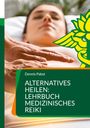 Dennis Pabst: Alternatives Heilen: Lehrbuch medizinisches Reiki, Buch