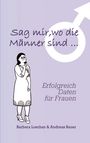 Barbara Loschan: Sag' mir, wo die Männer sind... / Sag' mir, wo die Frauen sind..., Buch