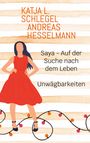 Katja L. Schlegel: Saya - Auf der Suche nach dem Leben, Buch