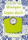 Monika Wirsching: Waagen lügen doch, Buch