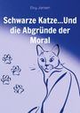 Elvy Jansen: Schwarze Katze...Und die Abgründe der Moral, Buch