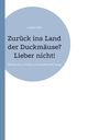 Luise Link: Zurück ins Land der Duckmäuse? Lieber nicht!, Buch