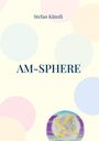 Stefan Künzli: aM-Sphere, Buch