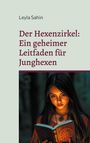 Leyla Sahin: Der Hexenzirkel - Ein geheimer Leitfaden für Junghexen, Buch