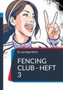 Kai Helge Wirth: Fencing Club - Heft 3, Buch