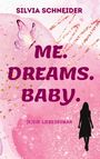 Silvia Schneider: Me. Dreams. Baby., Buch