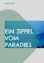 Micha Theis: Ein Zipfel vom Paradies, Buch