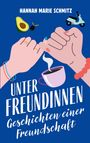 Hannah Marie Schmitz: Unter Freundinnen, Buch