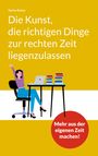 Stefan Balázs: Die Kunst, die richtigen Dinge zur rechten Zeit liegenzulassen, Buch