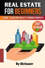 Skriuwer. com: Real Estate Investing for Beginners, Buch