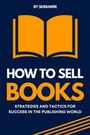 Skriuwer. com: How to Sell Books, Buch