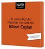 Bülent Ceylan: 30 Jahre WortArt - Klassiker von und mit Bülent Ceylan, CD,CD