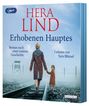 Text: "Hera Lind. Erhobenen Hauptes. Roman nach einer wahren Geschichte. Gelesen von Yara Blümel."  
Zwei Personen auf Bahngleisen.