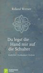 Roland Werner: Du legst die Hand mir auf die Schulter, Buch