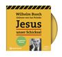 Wilhelm Busch: Jesus unser Schicksal - ungekürztes Hörbuch, CD