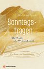 „Sonntagsfragen über Gott, die Welt und mich“ von Kathleen Frank. Ein Lese- und Ausfüllbuch. Beige- und Brauntöne, abstrakt.
