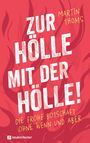 Martin Thoms: Zur Hölle mit der Hölle!, Buch
