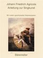 : Johann Friedrich Agricola: Anleitung zur Singkunst, Buch