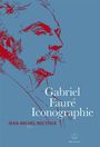 : Gabriel Fauré. Iconographie, Buch