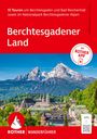 Heinrich Bauregger: ROTHER Wanderführer Berchtesgadener Land. 51 Touren um Berchtesgaden und Bad Reichenhall sowie im Nationalpark Berchtesgadener Alpen, Buch