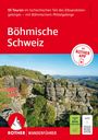 Kaj Kinzel: ROTHER Wanderführer Böhmische Schweiz. 55 Touren im tschechischen Teil des Elbsandsteingebirges - mit Böhmischem Mittelgebirge, Buch