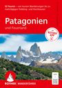 Ralf Gantzhorn: ROTHER Wanderführer Patagonien und Feuerland. 53 Touren von kurzen Wanderungen bis zu mehrtägigen Trekking- und Hochtouren, Buch
