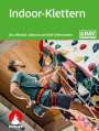 : Indoor-Klettern - Das offizielle Lehrbuch zum DAV-Kletterschein, Buch
