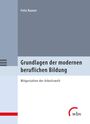 Felix Rauner: Grundlagen der modernen beruflichen Bildung, Buch