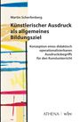 Martin Scherfenberg: Künstlerischer Ausdruck als allgemeines Bildungsziel, Buch