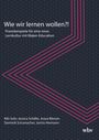 Titel: "Wie wir lernen wollen?!", Untertitel: "Praxisbeispiele für eine neue Lernkultur mit Maker-Education". Autoren: Nils Suhr, Jessica Schäfer, Josua Werum, Dominik Schumacher, Jannis Hermann. Logo: wbv. Hintergrund: Graues Muster mit pinken Linien.