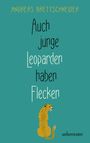 Andreas Brettschneider: Auch junge Leoparden haben Flecken, Buch