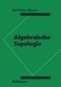 K. H. Mayer: Algebraische Topologie, Buch