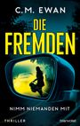 C. M. Ewan: Die Fremden - Nimm niemanden mit, Buch