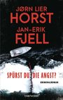 Oben: "Jørn Lier Horst", "Jan-Erik Fjell", unten: "Spürst du die Angst?", "Kriminalroman". Ein Boot fährt durch dunkles Wasser.