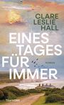 Clare Leslie Hall: Eines Tages für immer, Buch