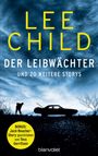 „LEE CHILD DER LEIBWÄCHTER UND 20 WEITERE STORYS.“ Silhouetten von Person und Auto vor dramatischem Himmel.