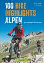 Achim Zahn: 100 Bike Highlights Alpen, Buch