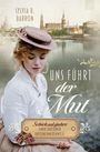 Sylvia B. Barron: Uns führt der Mut, Buch