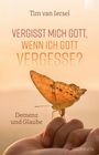 Tim van Iersel: Vergisst mich Gott, wenn ich Gott vergesse?, Buch