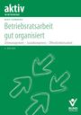 Beate Schwartau: Betriebsratsarbeit gut organisiert, Buch