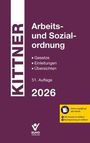 Text: "Kittner Arbeits- und Sozialordnung. Gesetze, Einleitungen, Übersichten. 51. Auflage 2026." BUND Verlag Logo sichtbar.