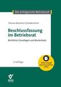 "Beschlussfassung im Betriebsrat. Rechtliche Grundlagen und Mustertexte. 3. Auflage. Online-Zugriff auf den gesamten Inhalt."