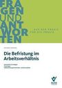 Michael Kossens: Die Befristung im Arbeitsverhältnis, Buch