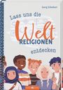 Georg Schwikart: Lass uns die Weltreligionen entdecken, Buch