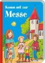 Der Text "Komm mit zur Messe" steht oben. Illustration: Familie vor einer Kirche, Kinder halten Bücher und ein Teddybär.