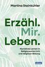 Martina Steinkühler: Erzähl.Mir.Leben., Buch