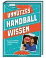 "Unnützes Handballwissen" von Manuel Tonezzer. "Muss man nicht wissen, vergisst man trotzdem nie mehr." Foto: Mann mit Handball.
