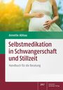 Annette Abhau: Selbstmedikation in Schwangerschaft und Stillzeit, Buch